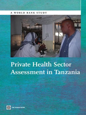 cover image of Private Health Sector Assessment in Tanzania